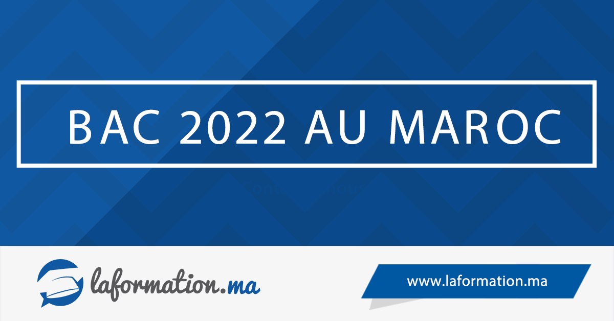 Dates du Bac 2022 au Maroc | Laformation.ma